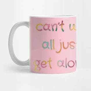 Can’t we all just get along Mug